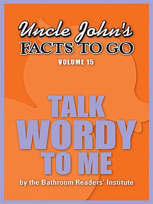 Cover image for Uncle John's Facts to Go Talk Wordy to Me